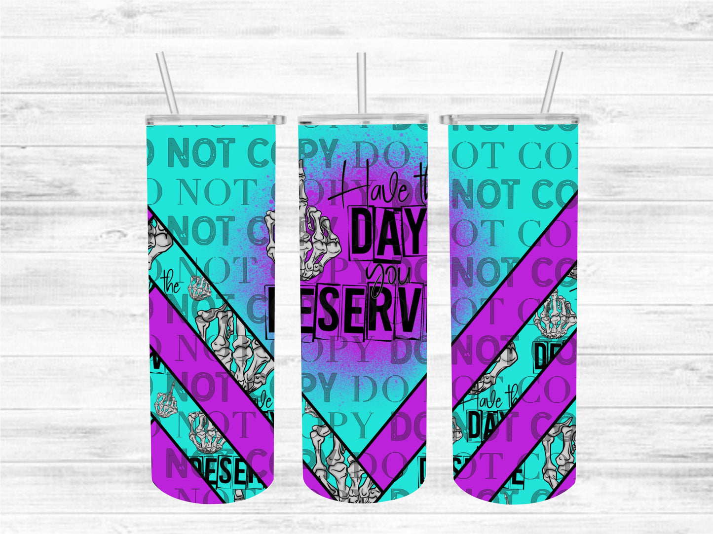 Have The Day You Deserve Wrap PNG