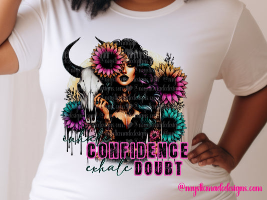 Inhale Confidence Exhale Doubt