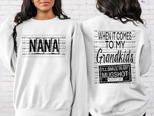 Nana When It Comes To My Grandkids I'll Smile In My Mugshot PNG