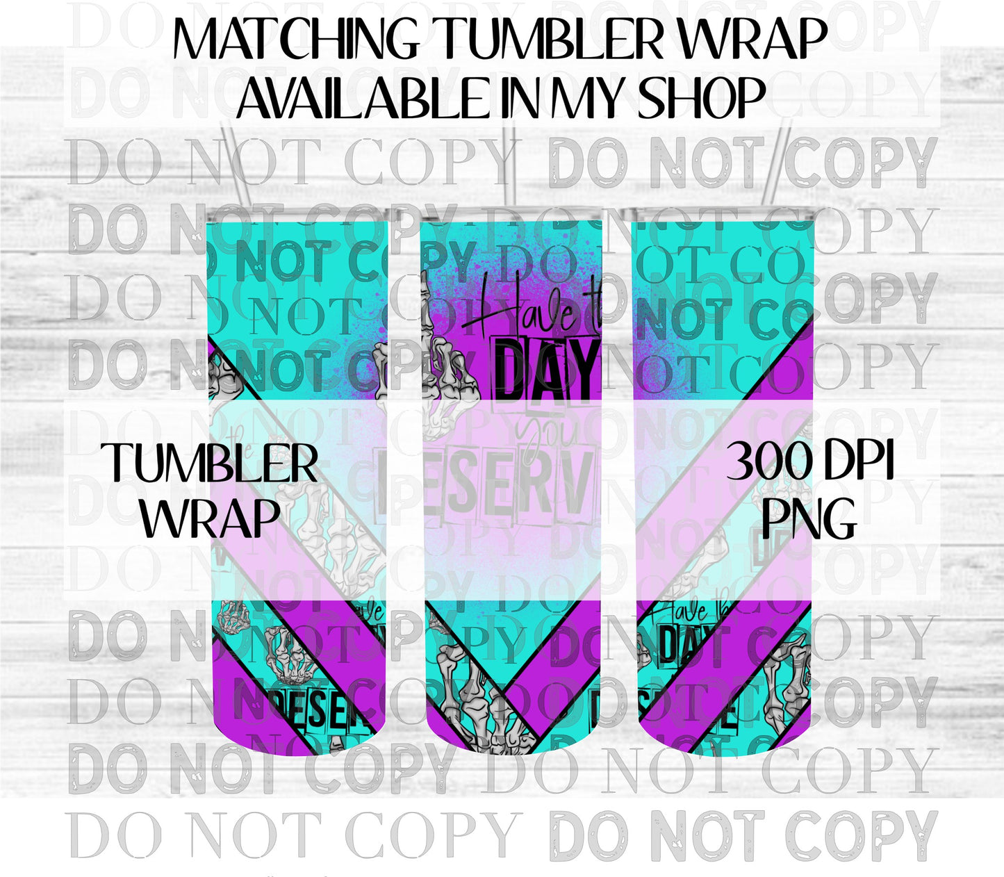 Have The Day You Deserve Tangram Wrap PNG