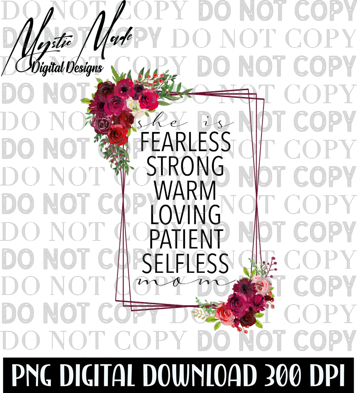 Fearless Strong Warm Loving Patient Selfless MOM PNG