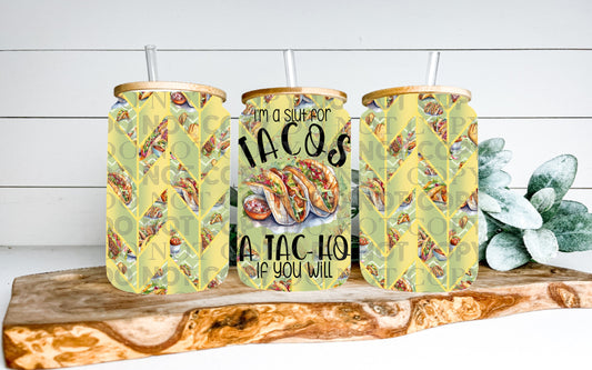 I'm A Slut For Tacos A Tac-ho If You Will 16oz Wrap PNG